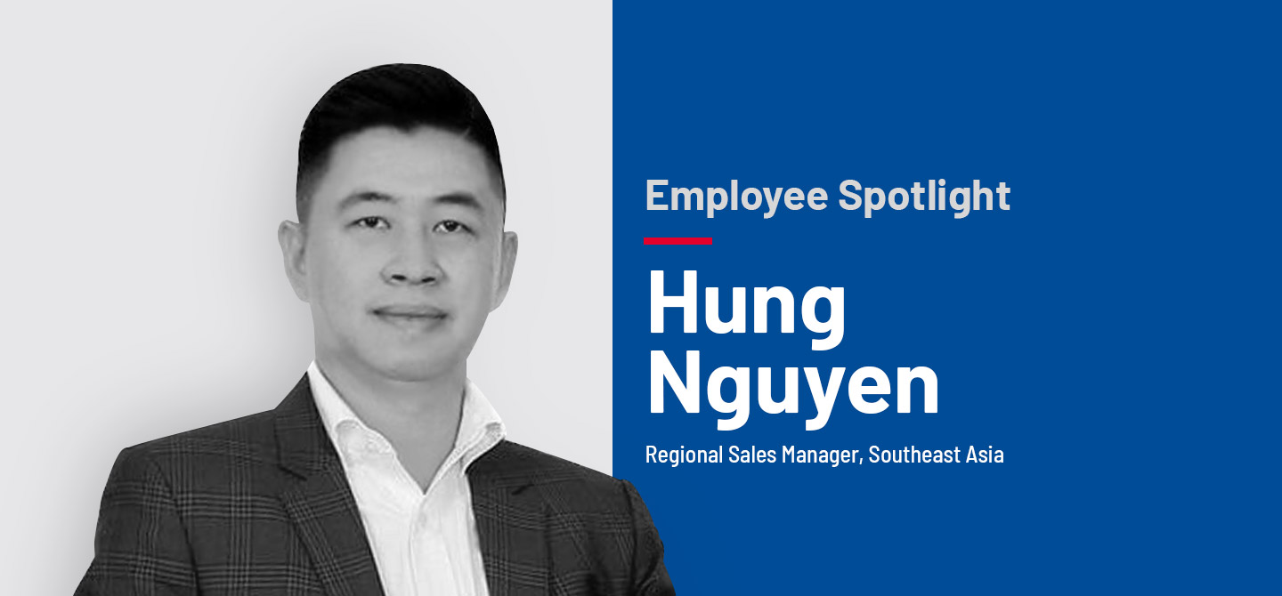 Meet our Regional Sales Manager for Southeast Asia, Hung Nguyen