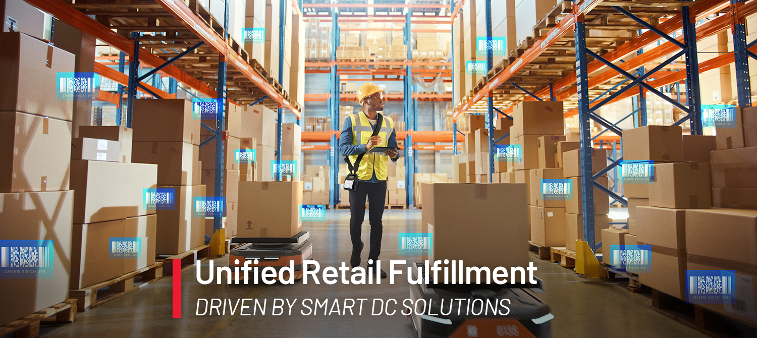 How Smart DC Solutions Drive Unified Retail Fulfillment