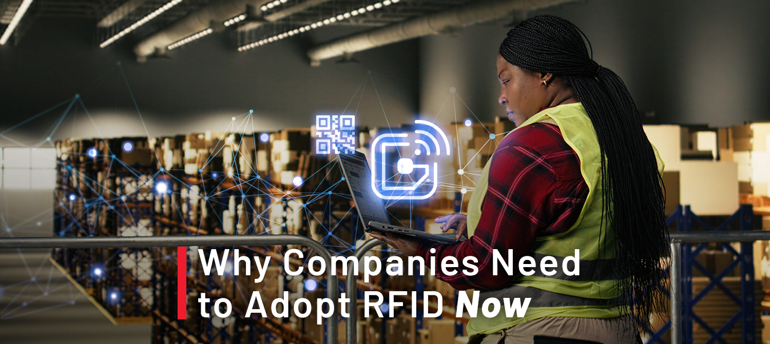 Why Companies Need to Adopt RFID Now