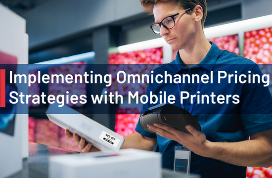 How to Effectively Implement Omnichannel Pricing Strategies with Mobile Label Printers