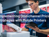 How to Effectively Implement Omnichannel Pricing Strategies with Mobile Label Printers