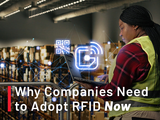 Why Companies Need to Adopt RFID Now