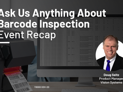 Learn All About Barcode Inspection from Our Expert, Doug Seitz 