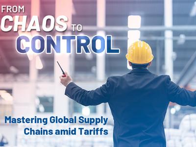 From Chaos to Control: Mastering Global Supply Chains amid Tariffs